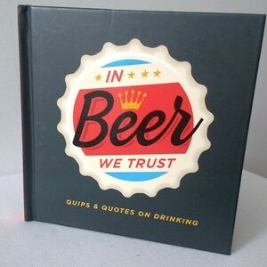 In Beer We Trust Book